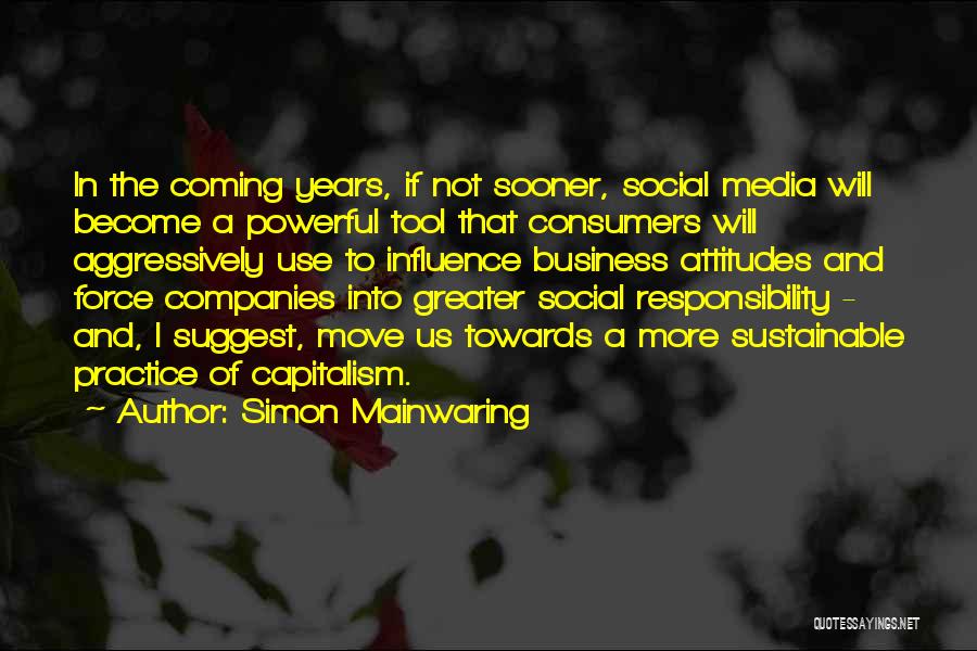 Social Media Business Quotes By Simon Mainwaring