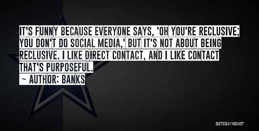 Social Media Funny Quotes By Banks