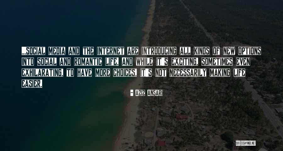 Social Media Life Quotes By Aziz Ansari Social Media Life Quotes By Aziz Ansari