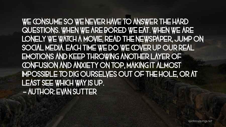 Social Media Life Quotes By Evan Sutter