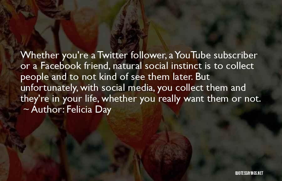 Social Media Life Quotes By Felicia Day