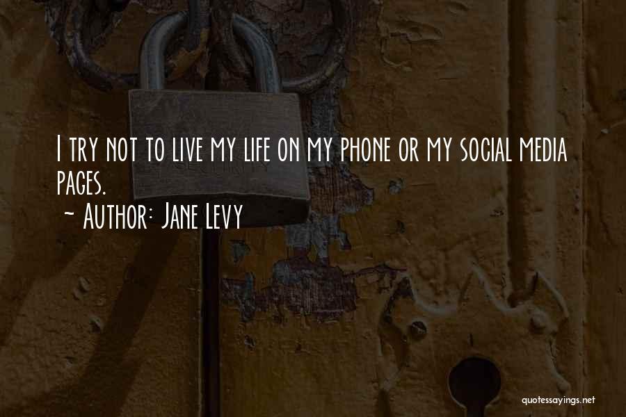 Social Media Life Quotes By Jane Levy