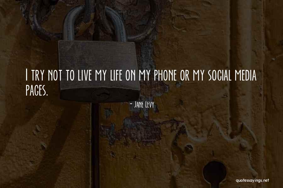 Social Media Life Quotes By Jane Levy