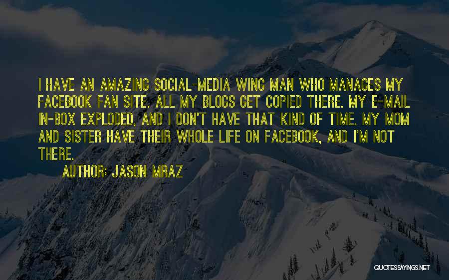 Social Media Life Quotes By Jason Mraz