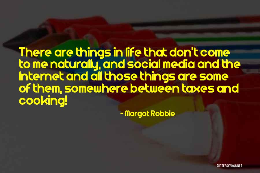 Social Media Life Quotes By Margot Robbie Social Media Life Quotes By Margot Robbie