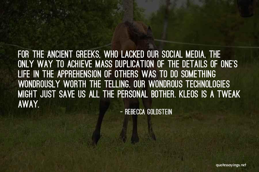 Social Media Life Quotes By Rebecca Goldstein