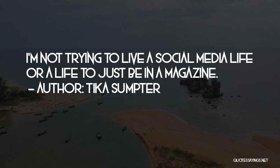 Social Media Life Quotes By Tika Sumpter