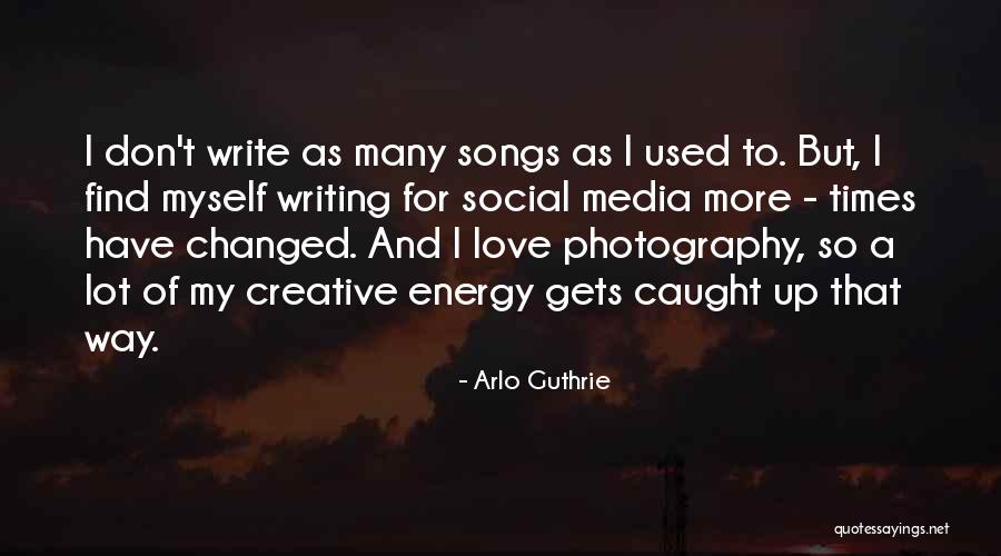 Social Media Love Quotes By Arlo Guthrie