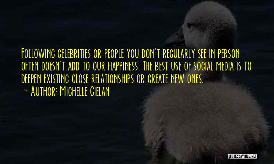 Social Media Relationships Quotes By Michelle Gielan