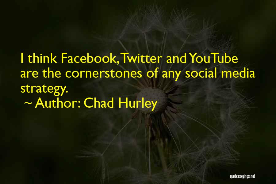 Social Media Strategy Quotes By Chad Hurley