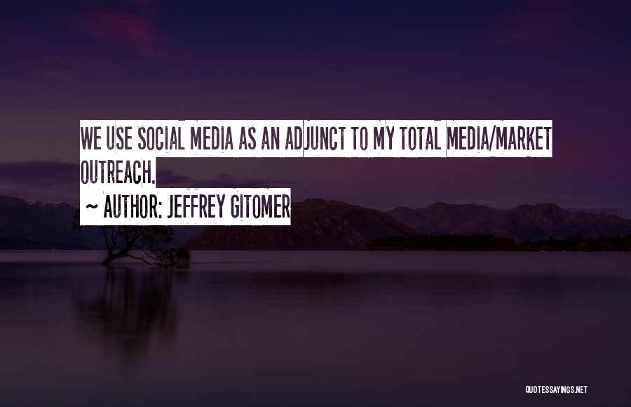 Social Media Use Quotes By Jeffrey Gitomer