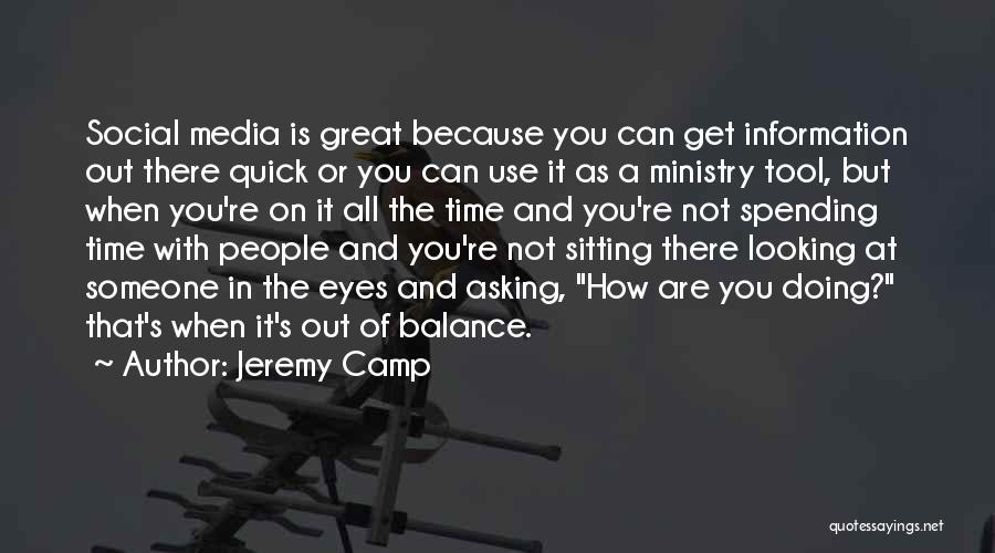 Social Media Use Quotes By Jeremy Camp