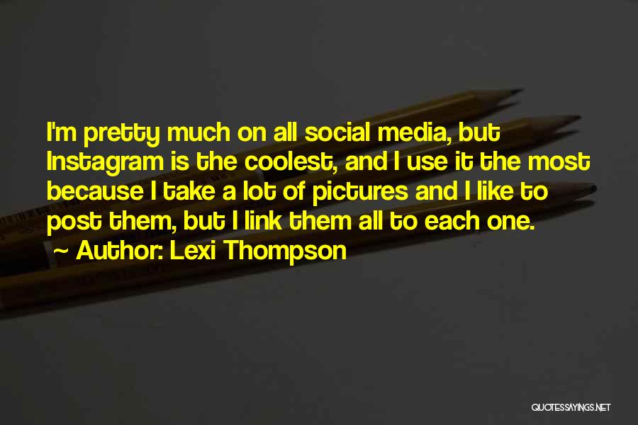 Social Media Use Quotes By Lexi Thompson