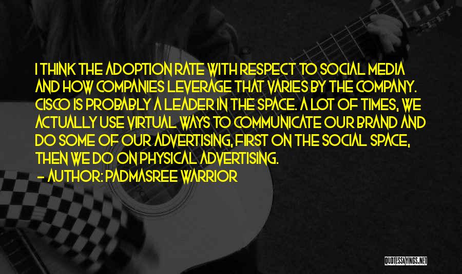 Social Media Use Quotes By Padmasree Warrior