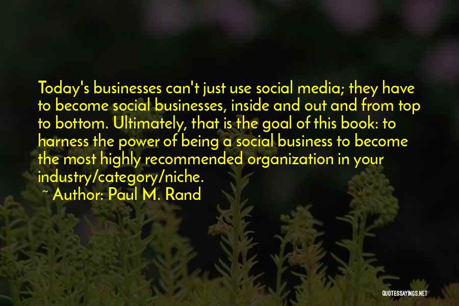 Social Media Use Quotes By Paul M. Rand