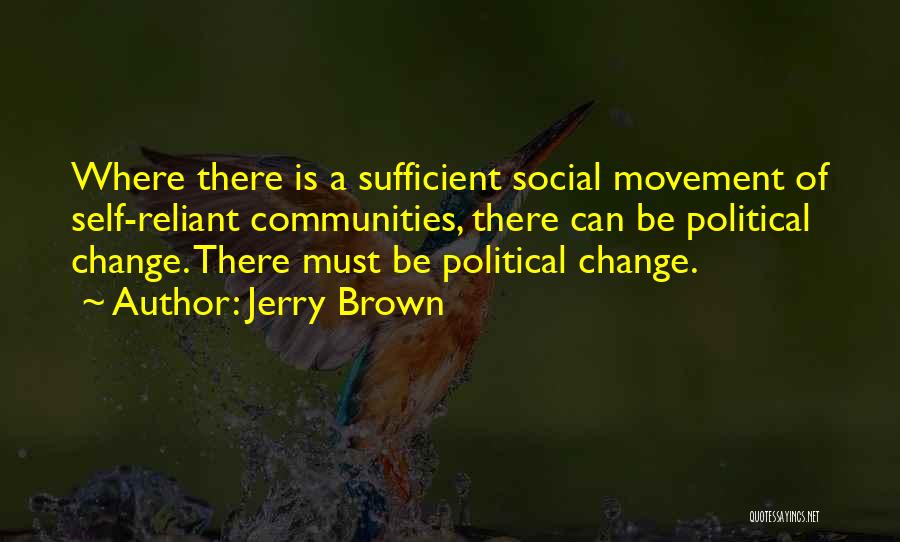 Social Movement Quotes By Jerry Brown