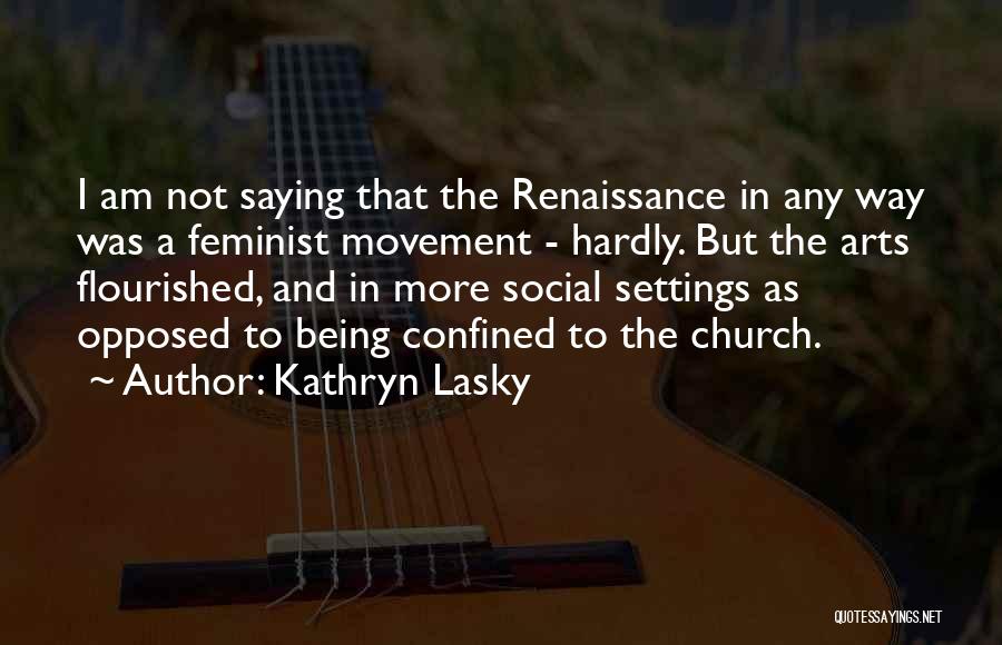 Social Movement Quotes By Kathryn Lasky