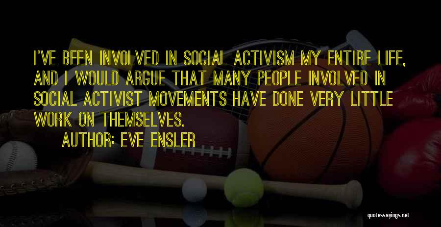 Social Movements Quotes By Eve Ensler
