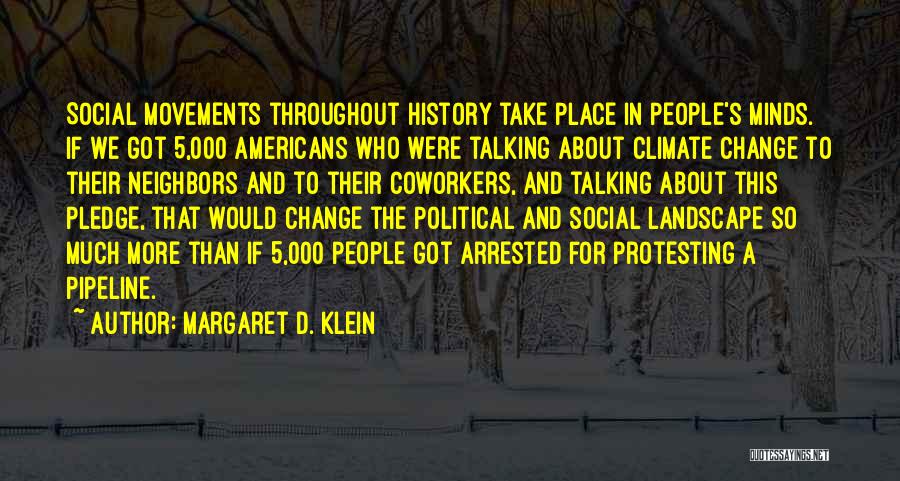 Social Movements Quotes By Margaret D. Klein