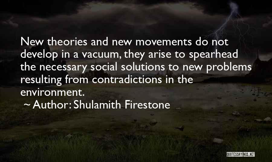 Social Movements Quotes By Shulamith Firestone