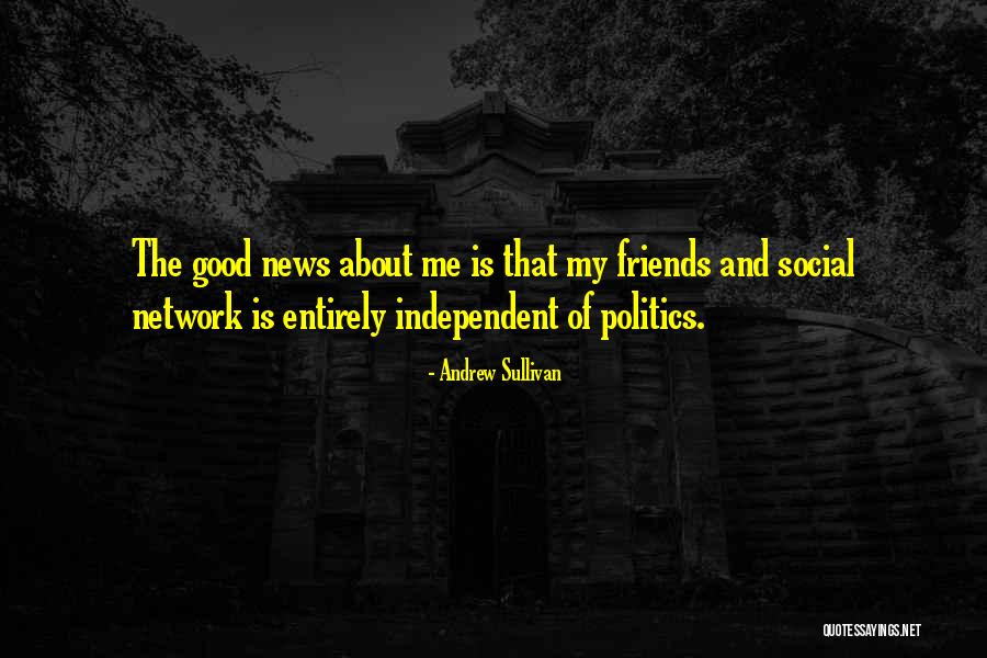 Social Network Quotes By Andrew Sullivan Social Network Quotes By Andrew Sullivan