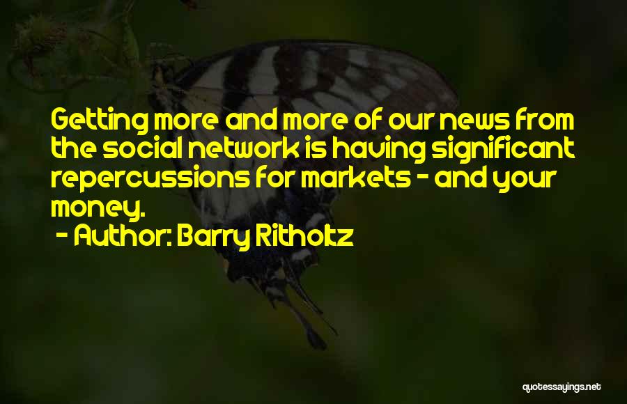 Social Network Quotes By Barry Ritholtz