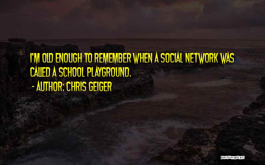 Social Network Quotes By Chris Geiger