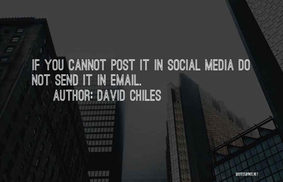 Social Network Quotes By David Chiles