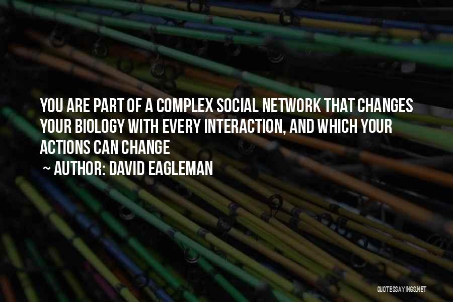 Social Network Quotes By David Eagleman