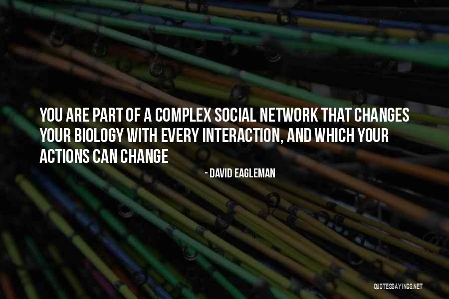 Social Network Quotes By David Eagleman