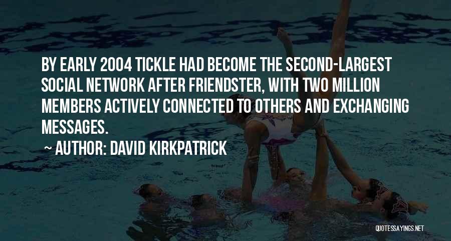 Social Network Quotes By David Kirkpatrick