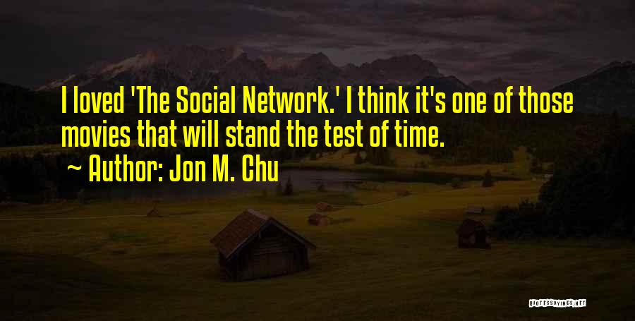 Social Network Quotes By Jon M. Chu