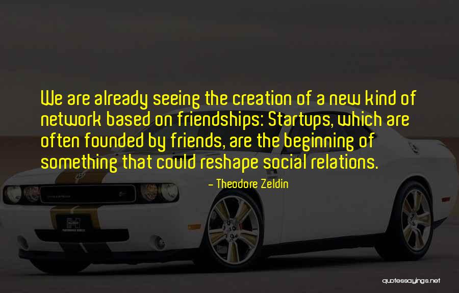 Social Network Quotes By Theodore Zeldin