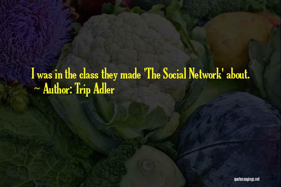 Social Network Quotes By Trip Adler