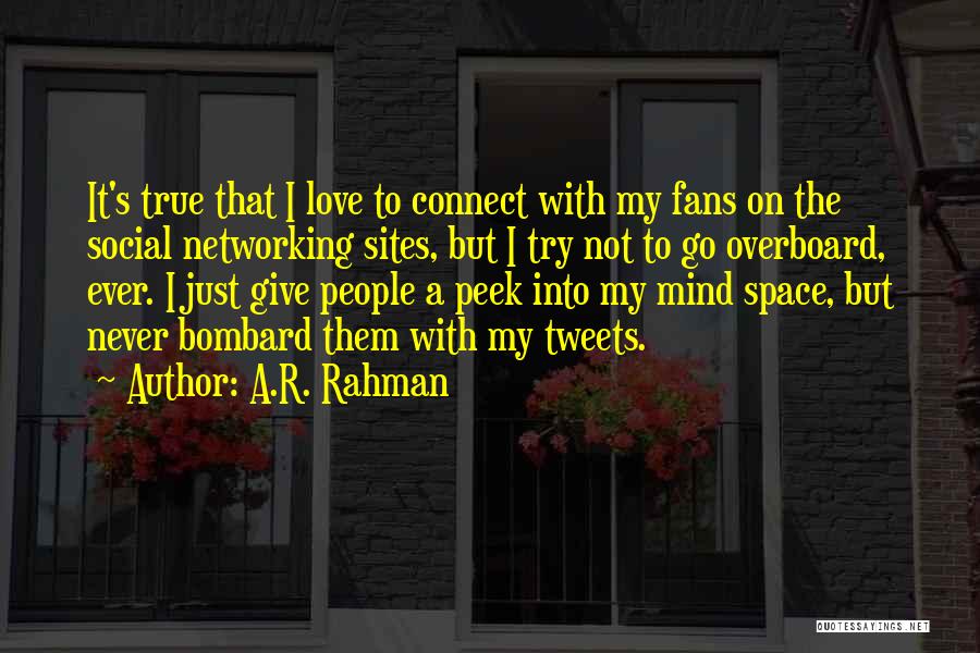 Social Networking Quotes By A.R. Rahman