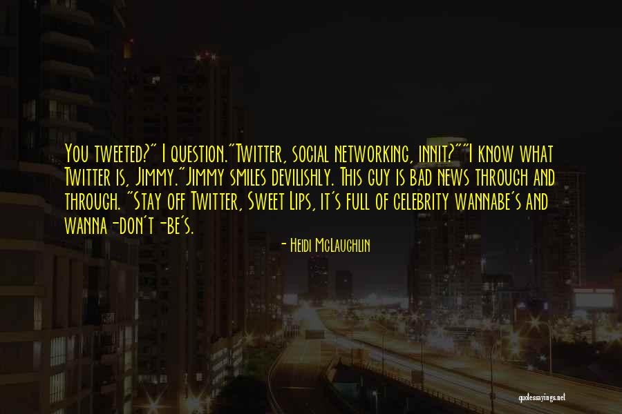 Social Networking Quotes By Heidi McLaughlin