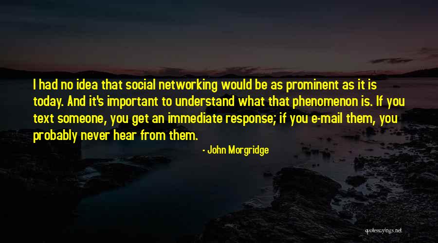 Social Networking Quotes By John Morgridge