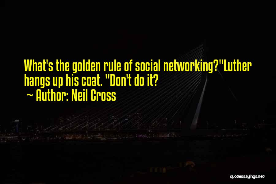 Social Networking Quotes By Neil Cross