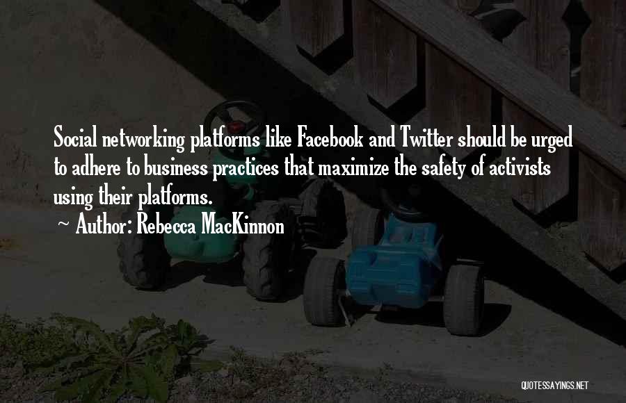 Social Networking Quotes By Rebecca MacKinnon