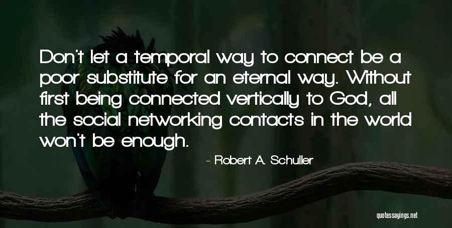 Social Networking Quotes By Robert A. Schuller