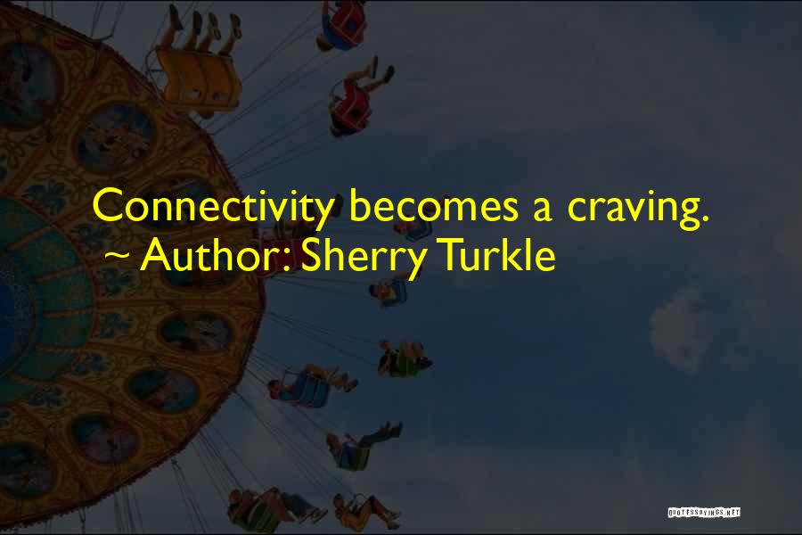 Social Networking Quotes By Sherry Turkle