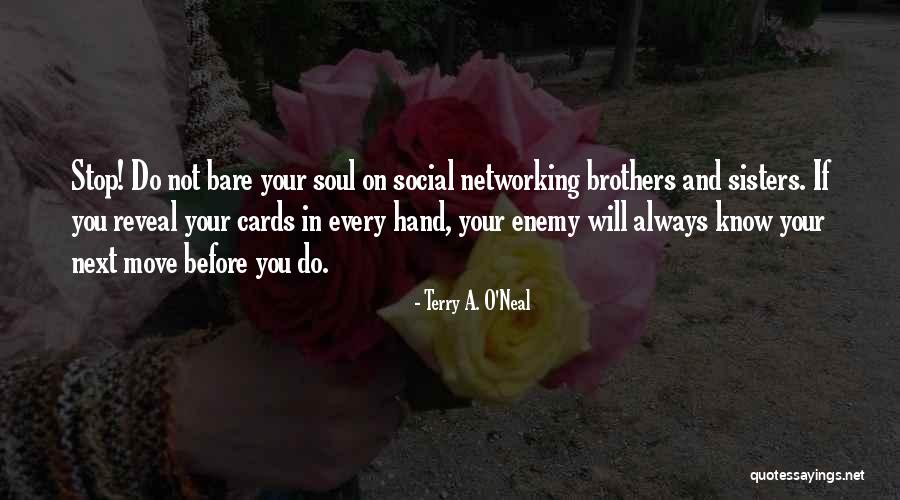 Social Networking Quotes By Terry A. O'Neal