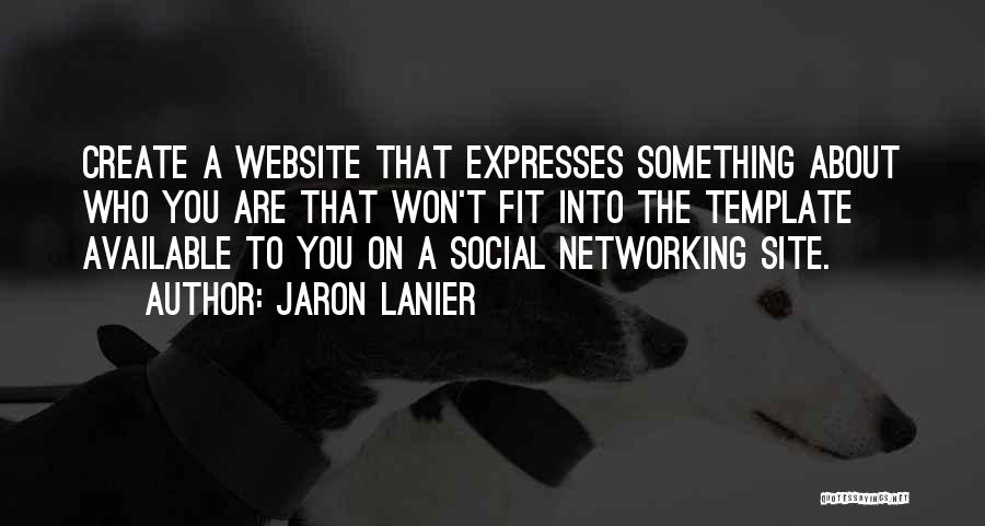Social Networking Site Quotes By Jaron Lanier