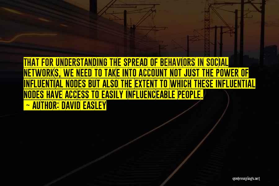 Social Networks Quotes By David Easley