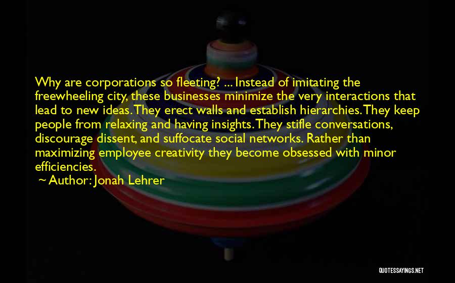 Social Networks Quotes By Jonah Lehrer