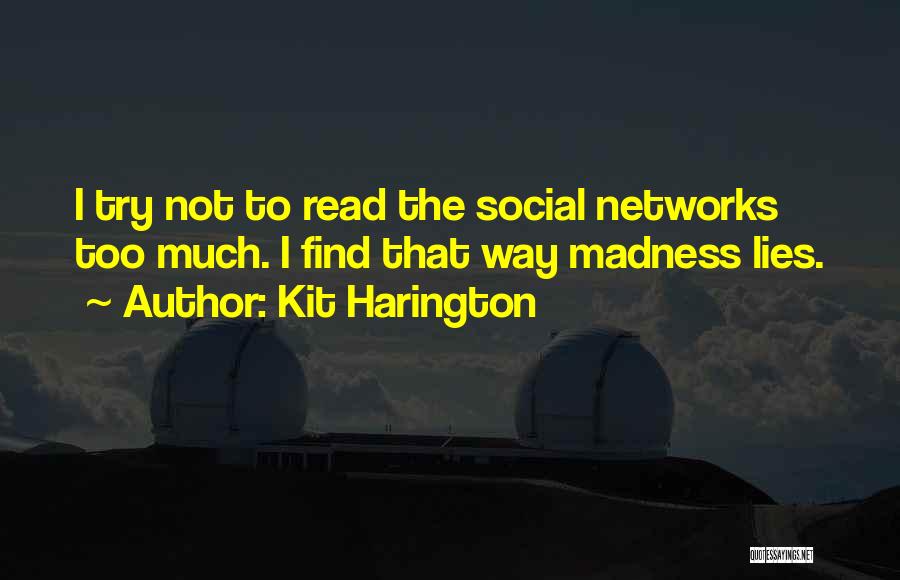 Social Networks Quotes By Kit Harington