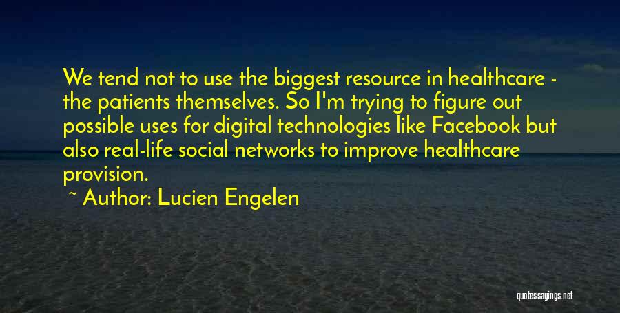 Social Networks Quotes By Lucien Engelen