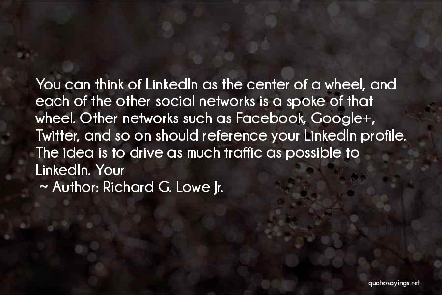 Social Networks Quotes By Richard G. Lowe Jr.