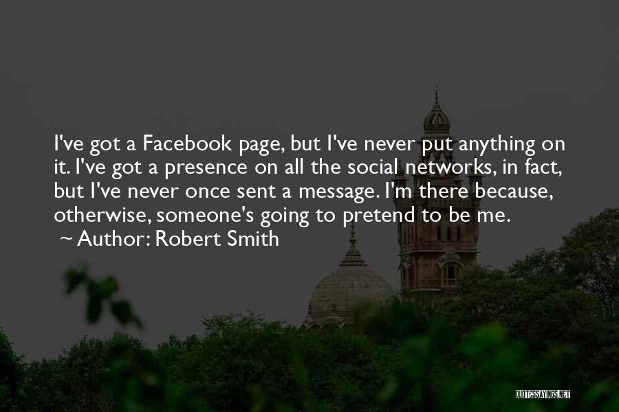 Social Networks Quotes By Robert Smith