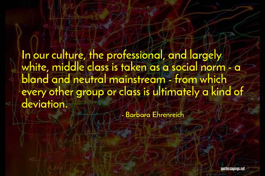 Social Norm Quotes By Barbara Ehrenreich